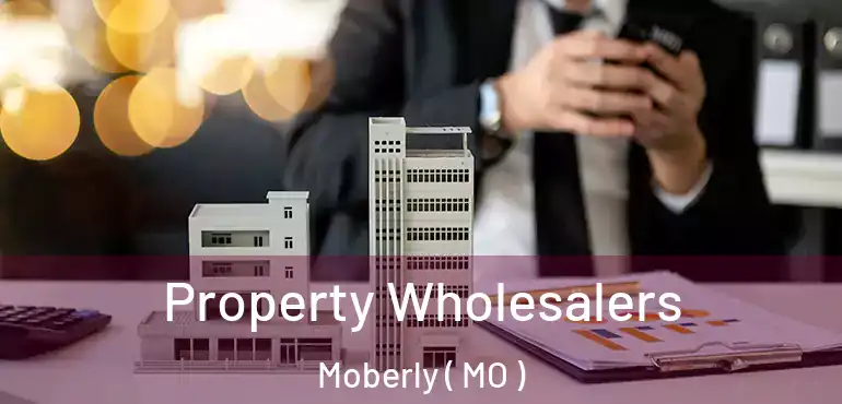  Property Wholesalers Moberly ( MO )