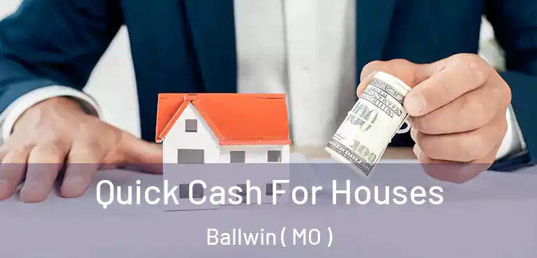 Quick Cash For Houses Ballwin ( MO )