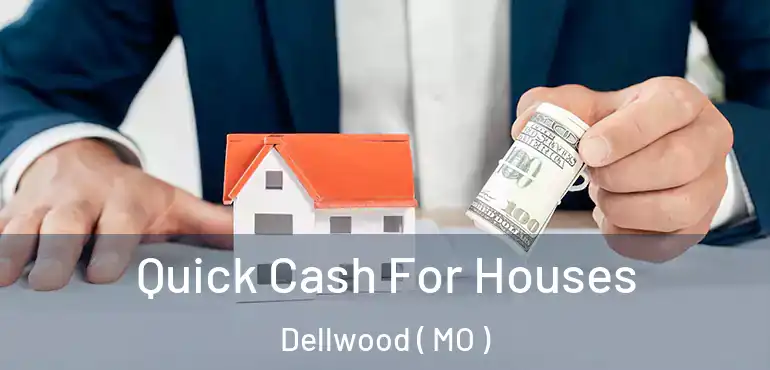  Quick Cash For Houses Dellwood ( MO )