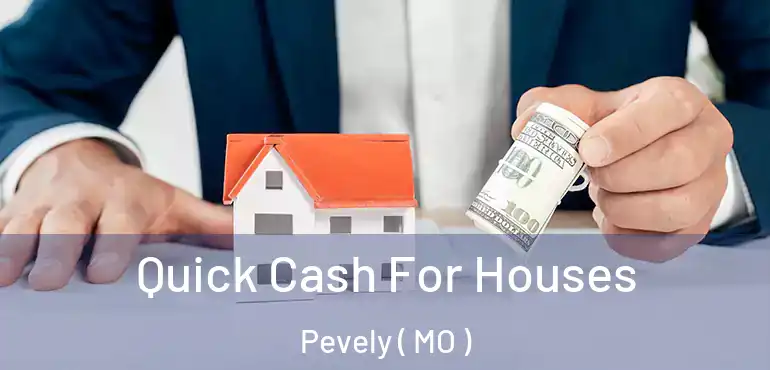  Quick Cash For Houses Pevely ( MO )