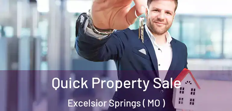  Quick Property Sale Excelsior Springs ( MO )