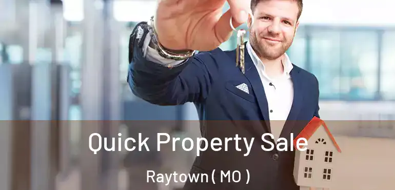  Quick Property Sale Raytown ( MO )