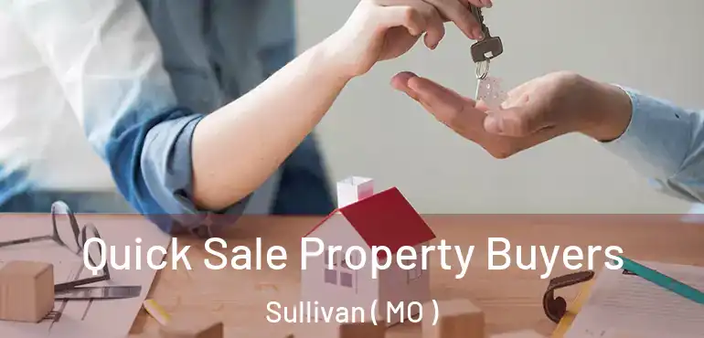  Quick Sale Property Buyers Sullivan ( MO )