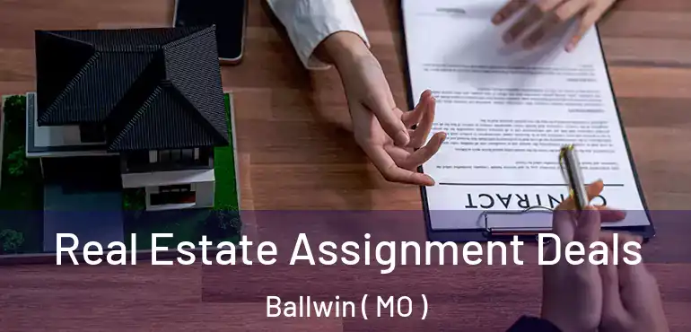  Real Estate Assignment Deals Ballwin ( MO )