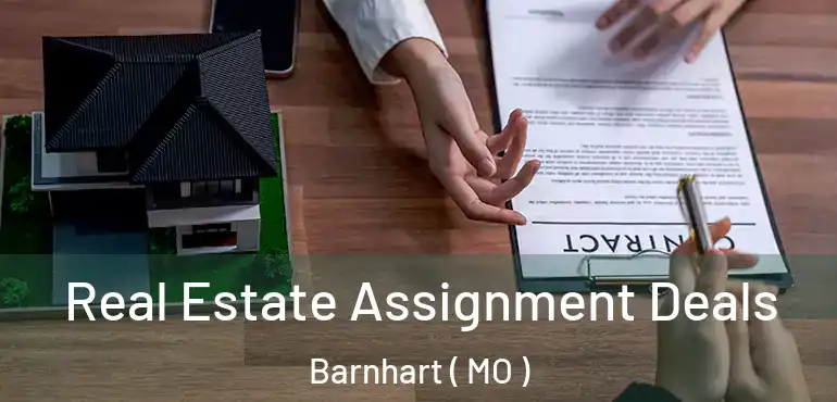  Real Estate Assignment Deals Barnhart ( MO )