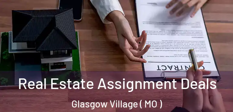  Real Estate Assignment Deals Glasgow Village ( MO )