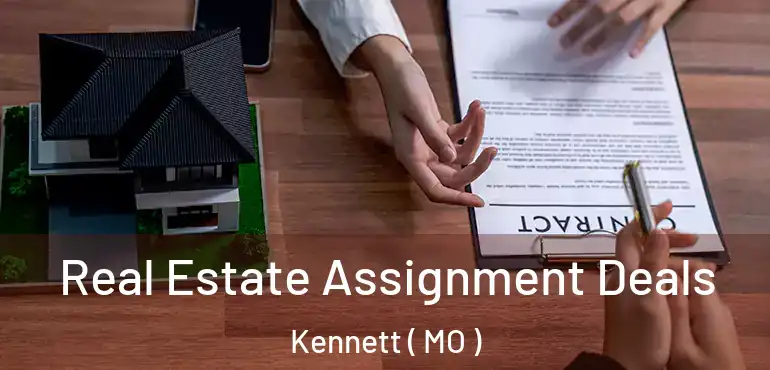  Real Estate Assignment Deals Kennett ( MO )