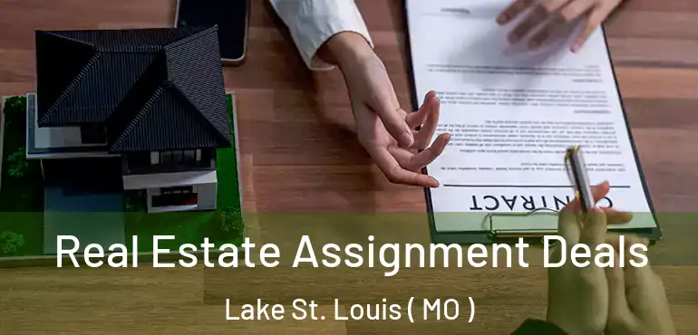  Real Estate Assignment Deals Lake St. Louis ( MO )