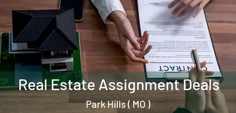  Real Estate Assignment Deals Park Hills ( MO )