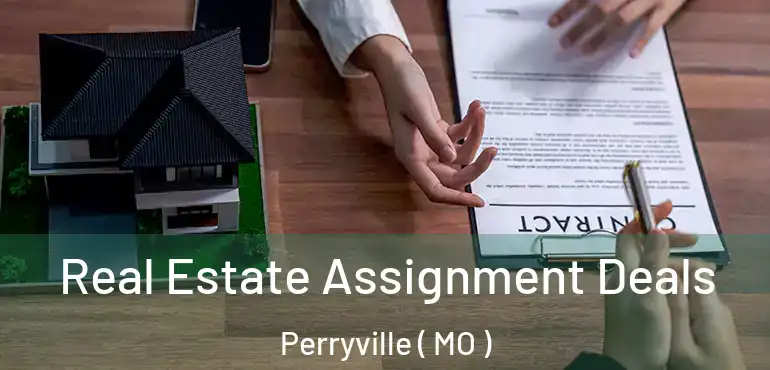  Real Estate Assignment Deals Perryville ( MO )