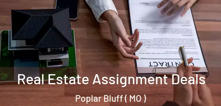  Real Estate Assignment Deals Poplar Bluff ( MO )