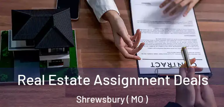  Real Estate Assignment Deals Shrewsbury ( MO )