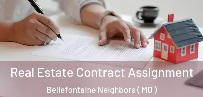  Real Estate Contract Assignment Bellefontaine Neighbors ( MO )