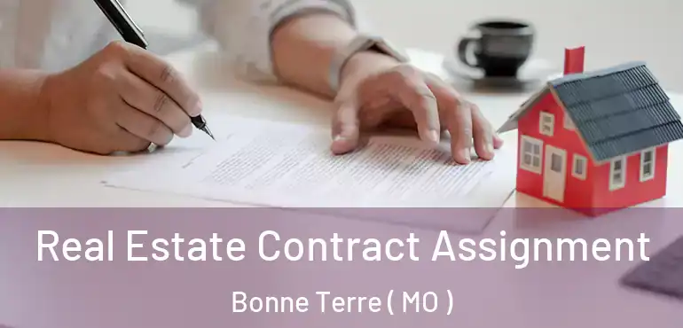  Real Estate Contract Assignment Bonne Terre ( MO )