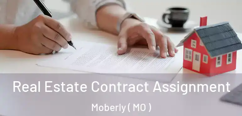  Real Estate Contract Assignment Moberly ( MO )