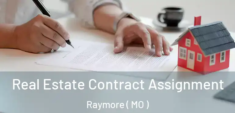  Real Estate Contract Assignment Raymore ( MO )
