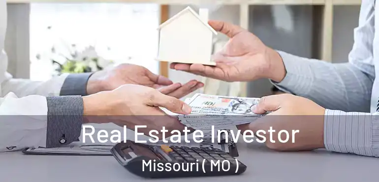  Real Estate Investor Missouri ( MO )