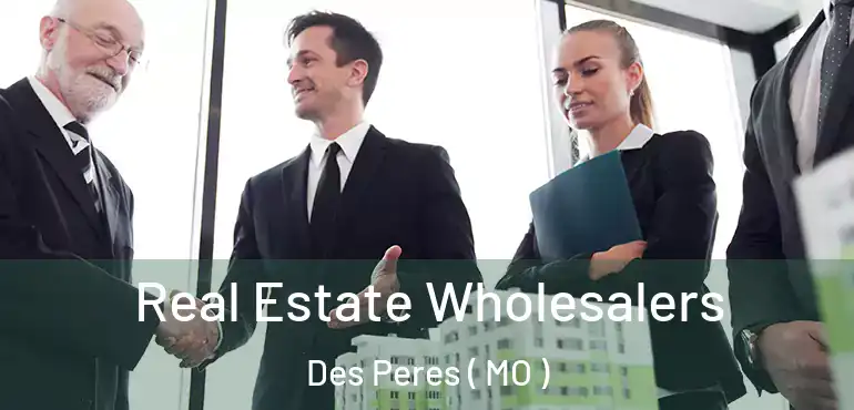  Real Estate Wholesalers Des Peres ( MO )