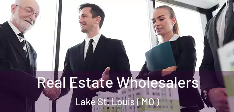  Real Estate Wholesalers Lake St. Louis ( MO )