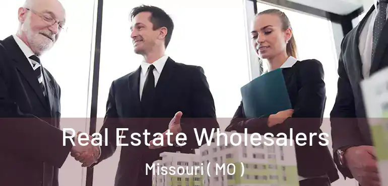  Real Estate Wholesalers Missouri ( MO )