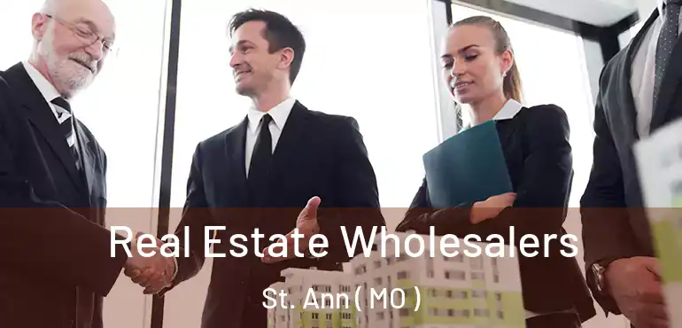  Real Estate Wholesalers St. Ann ( MO )