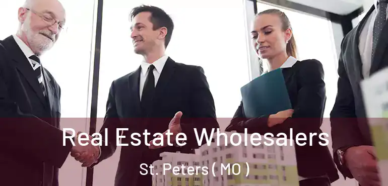  Real Estate Wholesalers St. Peters ( MO )