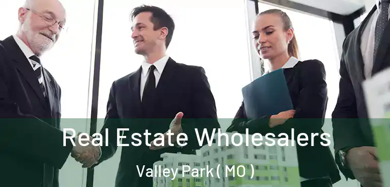  Real Estate Wholesalers Valley Park ( MO )