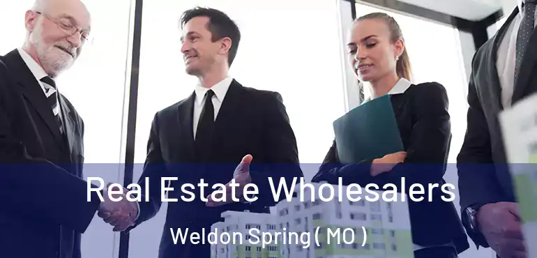  Real Estate Wholesalers Weldon Spring ( MO )