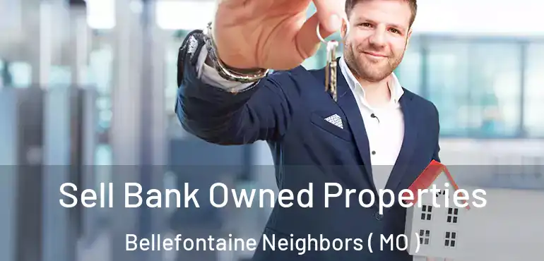  Sell Bank Owned Properties Bellefontaine Neighbors ( MO )