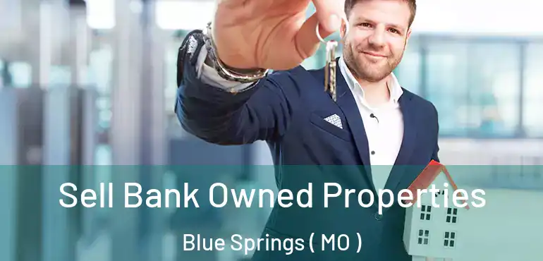  Sell Bank Owned Properties Blue Springs ( MO )