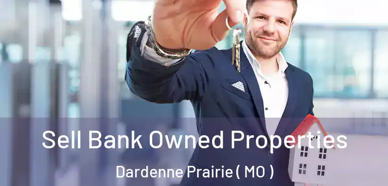  Sell Bank Owned Properties Dardenne Prairie ( MO )