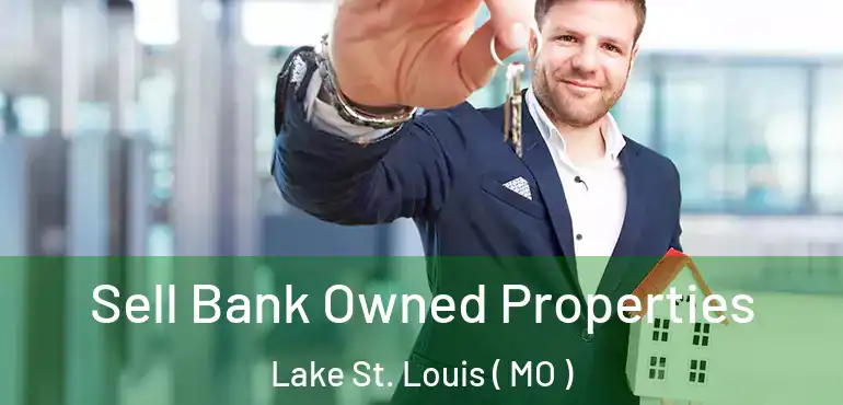  Sell Bank Owned Properties Lake St. Louis ( MO )