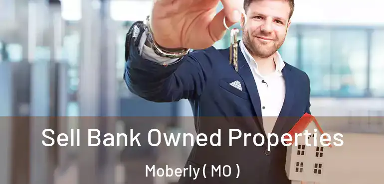  Sell Bank Owned Properties Moberly ( MO )