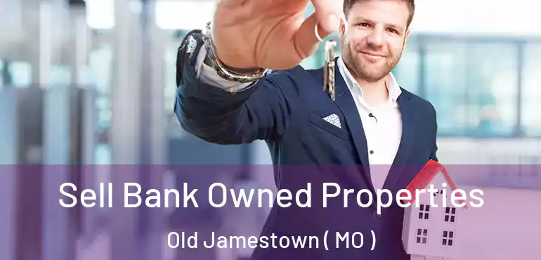  Sell Bank Owned Properties Old Jamestown ( MO )