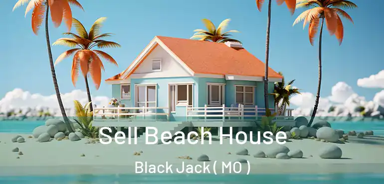  Sell Beach House Black Jack ( MO )