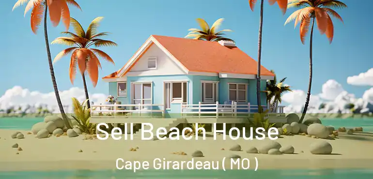  Sell Beach House Cape Girardeau ( MO )
