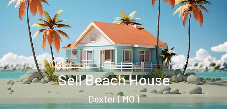  Sell Beach House Dexter ( MO )