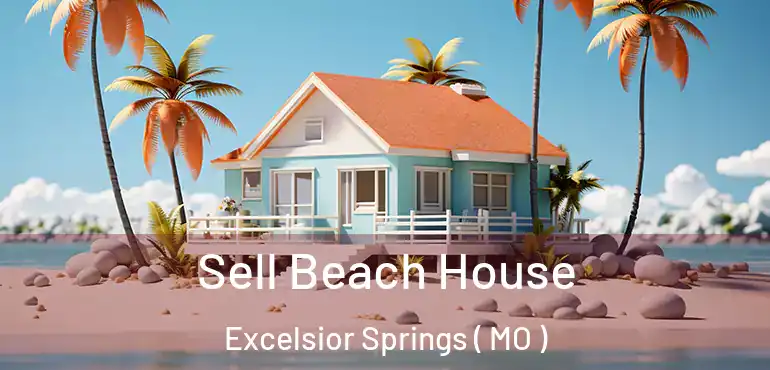  Sell Beach House Excelsior Springs ( MO )