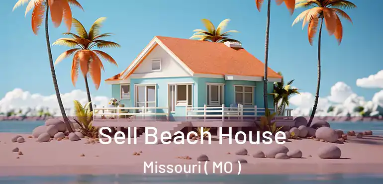  Sell Beach House Missouri ( MO )