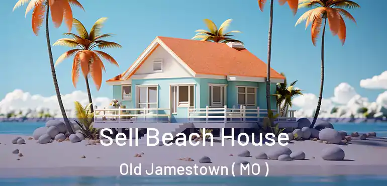  Sell Beach House Old Jamestown ( MO )