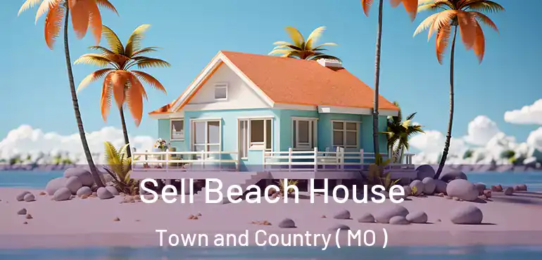  Sell Beach House Town and Country ( MO )