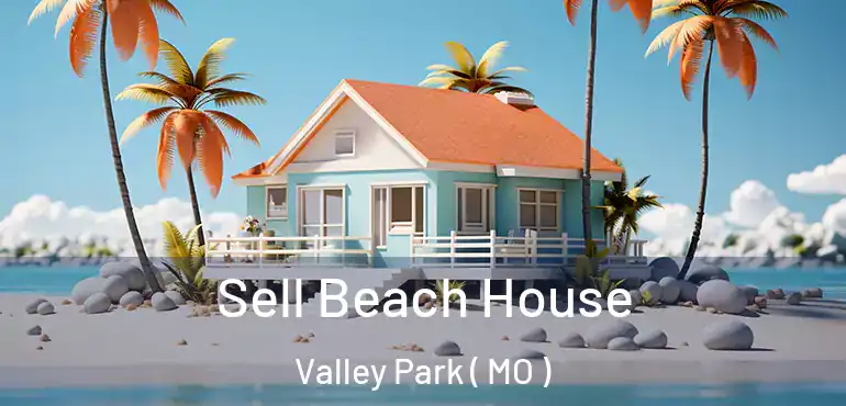  Sell Beach House Valley Park ( MO )