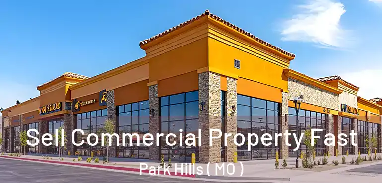  Sell Commercial Property Fast Park Hills ( MO )
