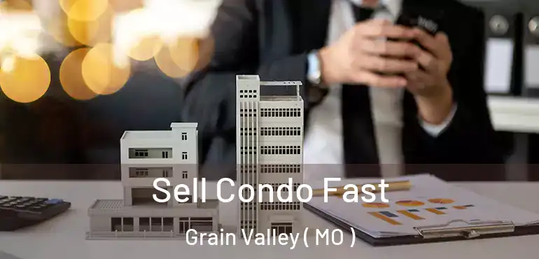  Sell Condo Fast Grain Valley ( MO )