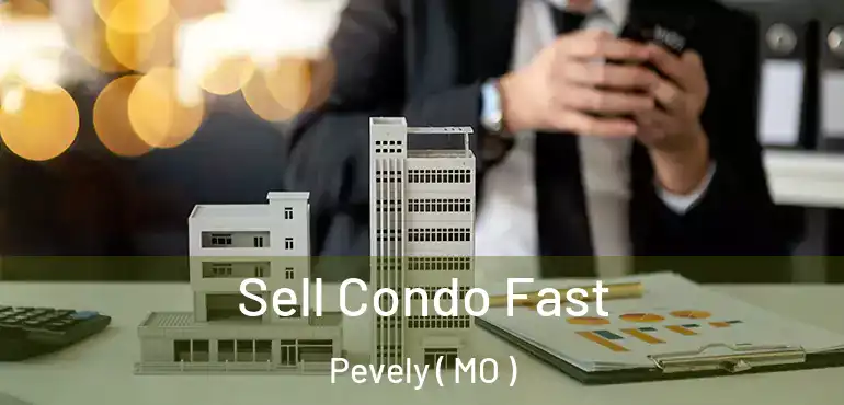 Sell Condo Fast Pevely ( MO )