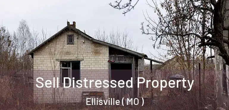  Sell Distressed Property Ellisville ( MO )