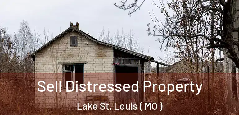  Sell Distressed Property Lake St. Louis ( MO )