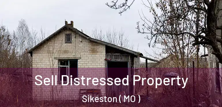  Sell Distressed Property Sikeston ( MO )