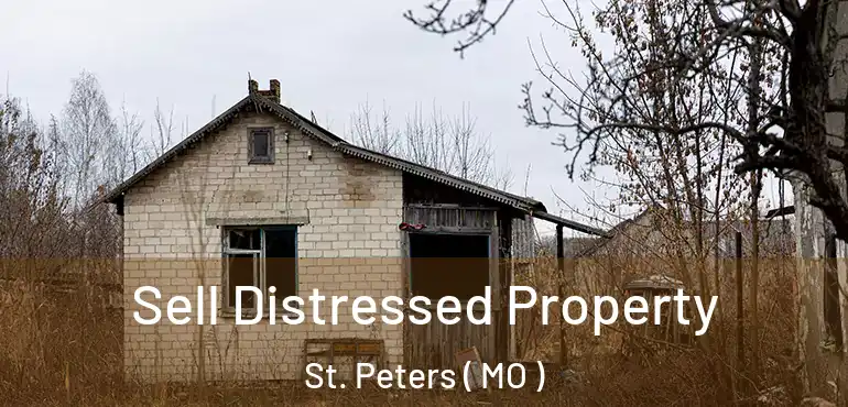  Sell Distressed Property St. Peters ( MO )