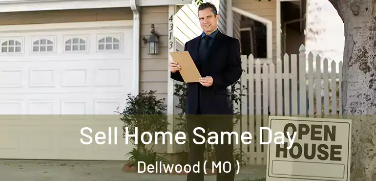  Sell Home Same Day Dellwood ( MO )